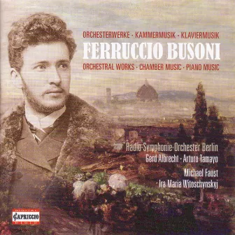 Busoni, F.: Orchestral, Chamber and Piano Music by Unknown Artist