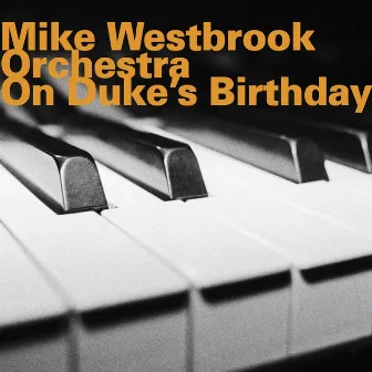 On Duke's Birthday by Mike Westbrook Orchestra