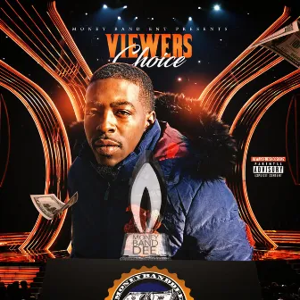 Veiwers Choice by Moneyband Dee