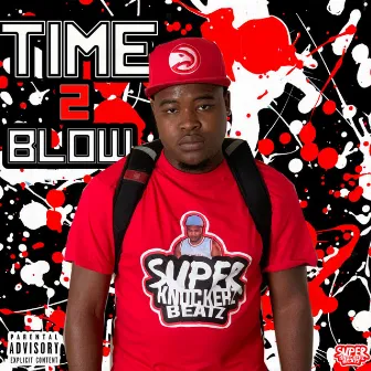 Time 2 Blow 2 by SuperKnockerz