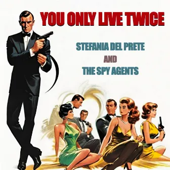 You Only Live Twice by The Spy Agents