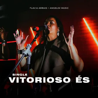 Vitorioso És (Ao Vivo) by Flavia Arrais