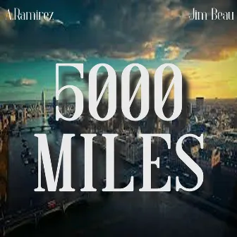 5000 Miles by A.Ramirez