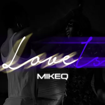 Love Is (Original Motion Picture Soundtrack) by MikeQ