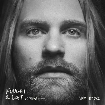 Fought & Lost (feat. Brian May) by Sam Ryder