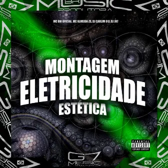 Montagem Eletricidade Estética by DJ JH7