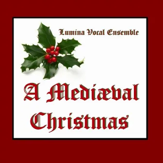 A Medieval Christmas (Live) by Lumina Vocal Ensemble