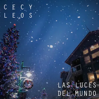 Las Luces del Mundo by Cecy Leos