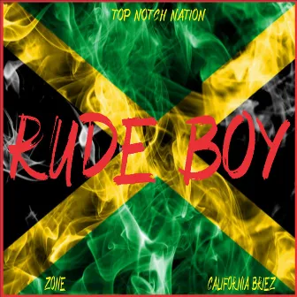 Rude Boy by Top Notch Nation