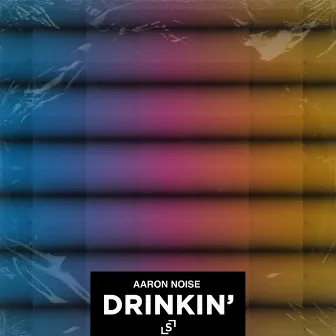 Drinkin' by Aaron Noise