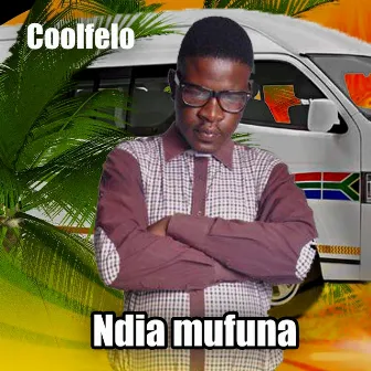 ndia mufuna by Coolfelo