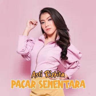 Pacar Sementara by Asti Rizkita