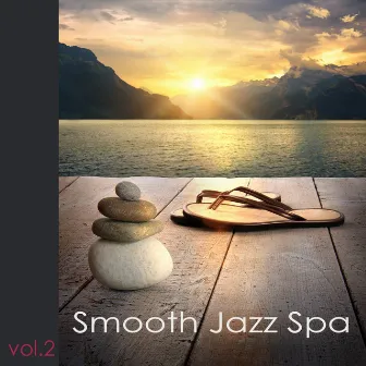 Smooth Jazz Spa, Vol. 2: Spa musique, coffret bien-être, musique d'ambiance, soft jazz, smooth music, musique romantique, détente by Unknown Artist