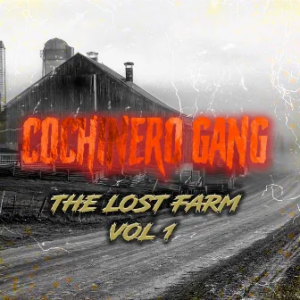 The Lost Farm, Vol. 1 by Cochinero Gang