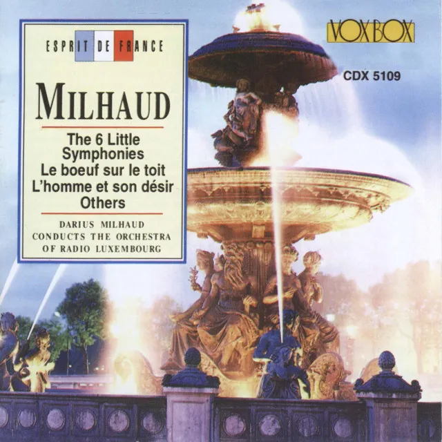 Milhaud: The 6 Little Symphonies, Le bœuf sur le toit, L'homme et son désir & Other Works