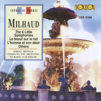 Milhaud: The 6 Little Symphonies, Le bœuf sur le toit, L'homme et son désir & Other Works by Unknown Artist