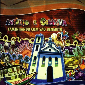 Caminhando Com São Benedito by Antonio e Comitiva