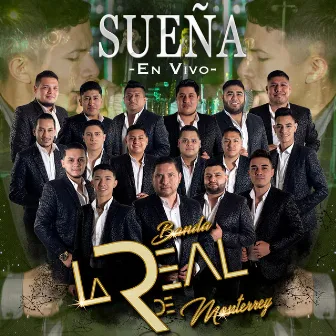 Sueña (En Vivo) by Banda La Real De Monterrey