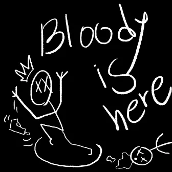 Bloody is here by Walter