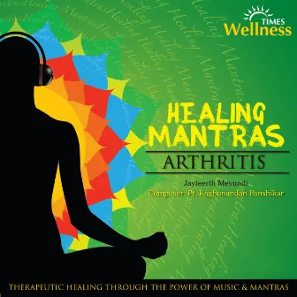 Healing Mantras for Arthritis by Jayteerth Mevundi