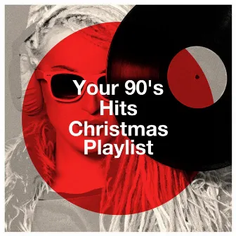 Your 90's Hits Christmas Playlist by Unknown Artist