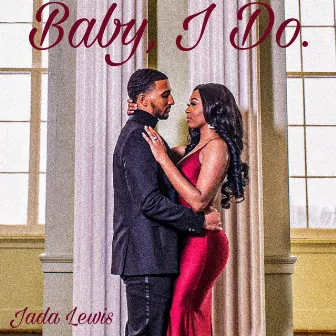 Baby, I Do by Jada Lewis