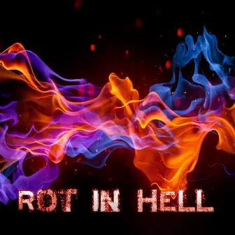 Rot in Hell by Detroit Boys