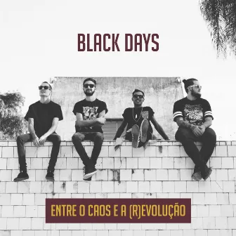 Entre o Caos e a (R)Evolução by Black Days