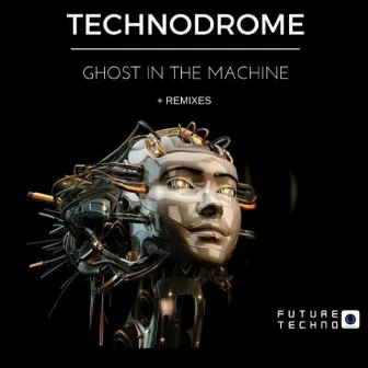 Ghost In The Machine by Technodrome