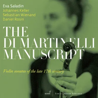 The Di Martinelli Manuscript: Violin Sonatas of the Late 17th Century by Daniel Rosin