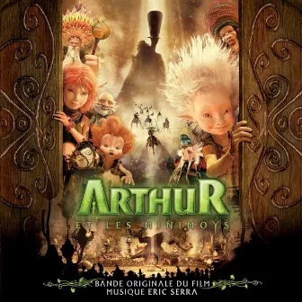 Arthur et les Minimoys (Original Motion Picture Soundtrack) by Éric Serra