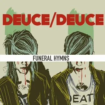 Funeral Hymns by Deuce Deuce