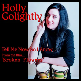 Tell Me Now So I Know (from Broken Flowers) by Holly Golightly