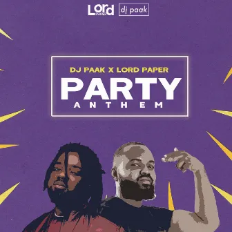 Party Anthem by Lord Paper