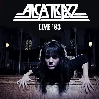 Live '83 by Alcatrazz