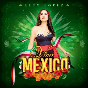 Viva México by Lety López