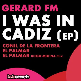 I was in Cadiz by Gerard FM