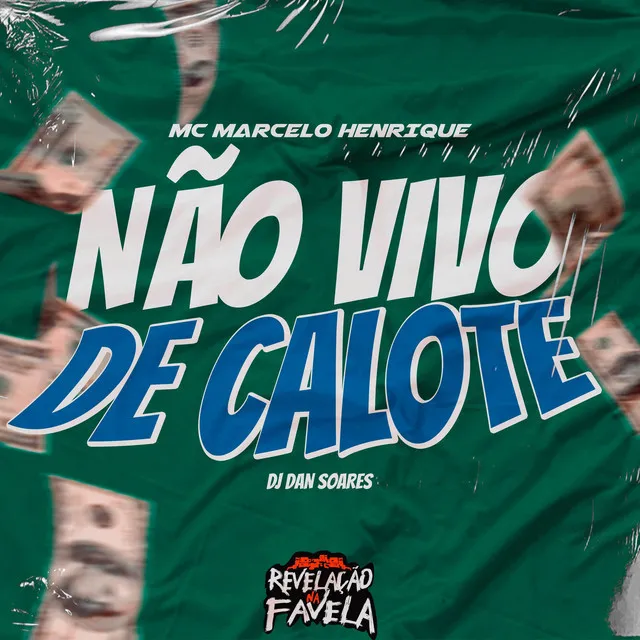 Não Vivo de Calote