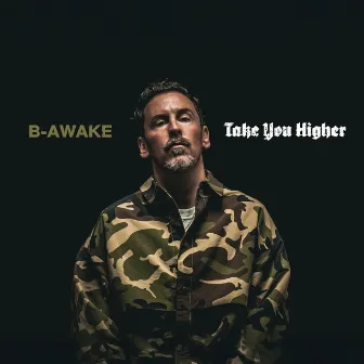 Take You Higher by B-Awake