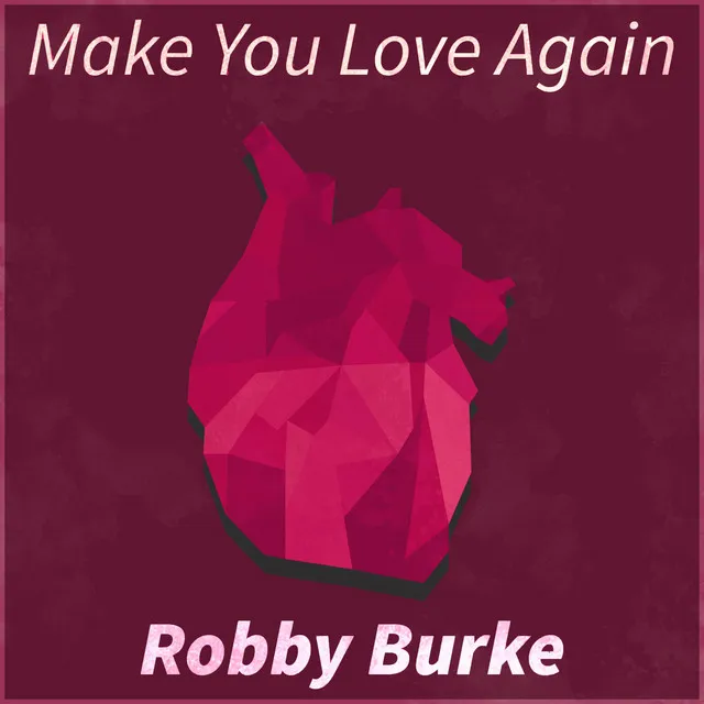 Make You Love Again