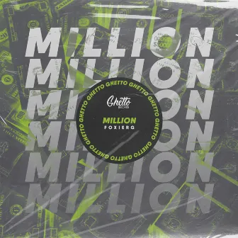 MILLION by FOXIERG