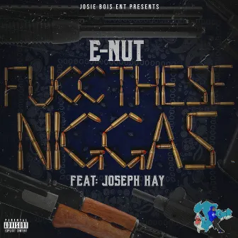 Fucc These Niggas by E-Nut