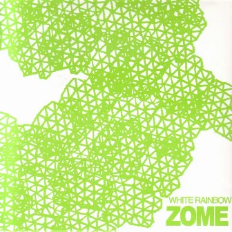 Zome by White Rainbow