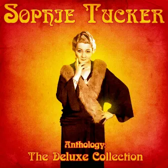 Anthology: The Deluxe Collection (Remastered) by Sophie Tucker