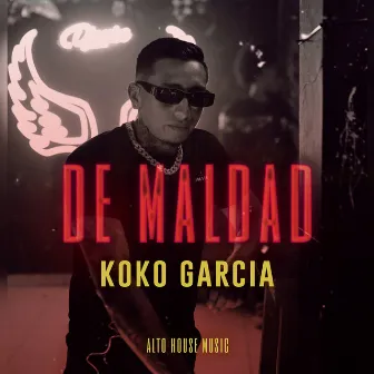 De Maldad by Koko Garcia