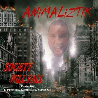 Society Will Fall by Animaliztik