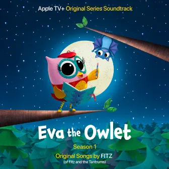 Eva the Owlet: Season 1 (Apple Original Series Soundtrack) by FITZ