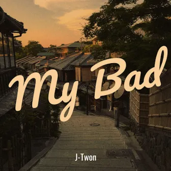 My Bad by J-Twon