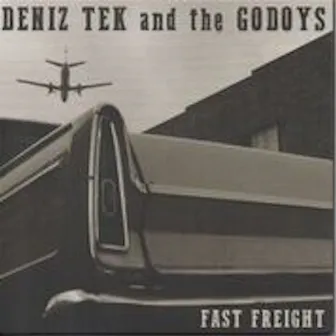 Fast Freight by Deniz Tek