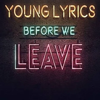 Before We Leave by Young Lyrics